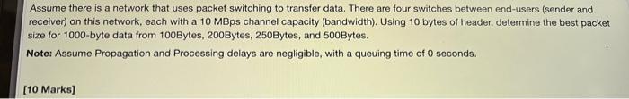 Assume There Is A Network That Uses Packet Switching To Transfer Data There Are Four Switches Between End Users Sender 1