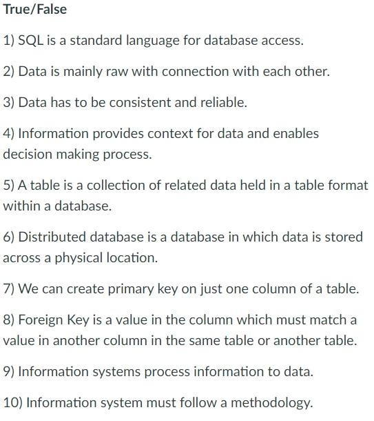 True False 1 Sql Is A Standard Language For Database Access 2 Data Is Mainly Raw With Connection With Each Other 3 1