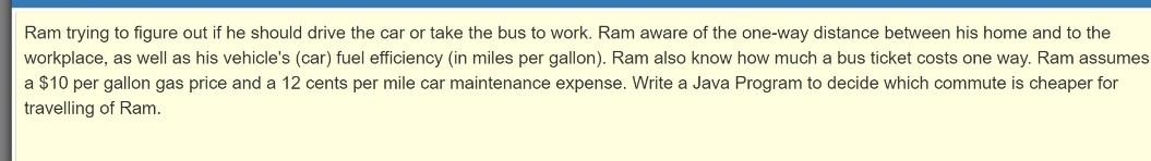 Ram Trying To Figure Out If He Should Drive The Car Or Take The Bus To Work Ram Aware Of The One Way Distance Between H 1