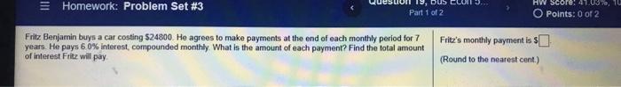 Homework Problem Set 3 Part 1 Of 2 Hw Score 41 09 10 O Points 0 Of 2 Fritz Benjamin Buys A Car Costing 24800 He Ag 1