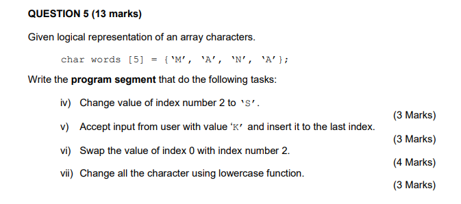 Question 5 13 Marks Given Logical Representation Of An Array Characters Char Words 5 M A N A Write 1