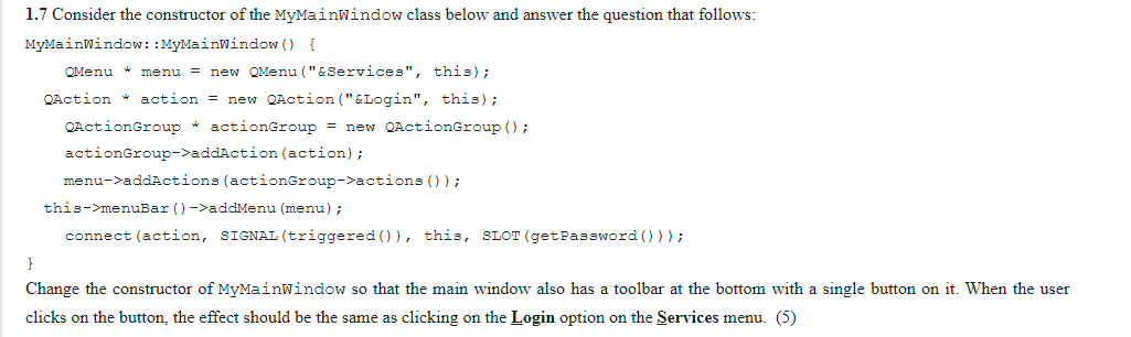 1 7 Consider The Constructor Of The Mymainwindow Class Below And Answer The Question That Follows Mymainwindow Mymain 1