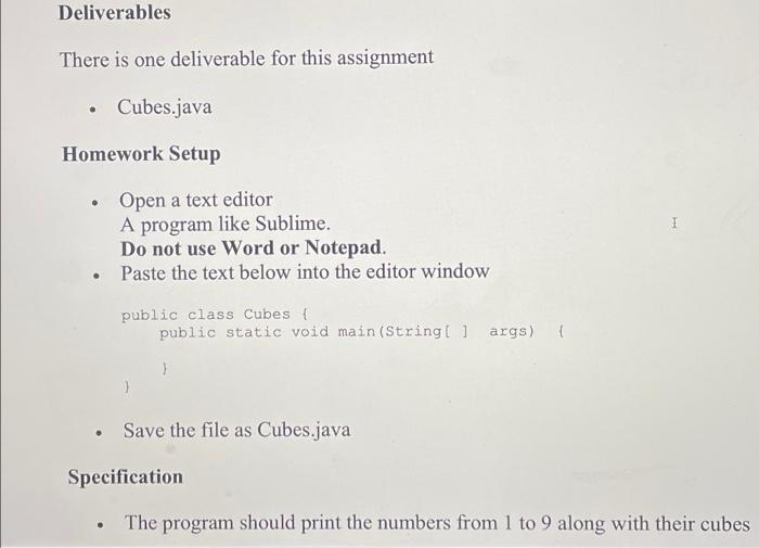 Deliverables There Is One Deliverable For This Assignment Cubes Java Homework Setup I Open A Text Editor A Program Lik 1