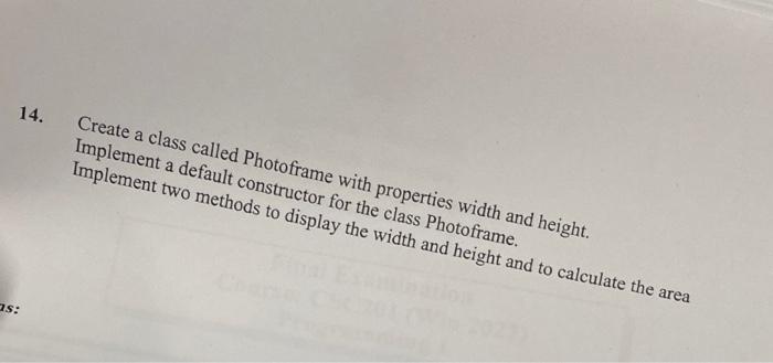 14 Create A Class Called Photoframe With Properties Width And Height Implement A Default Constructor For The Class Pho 1