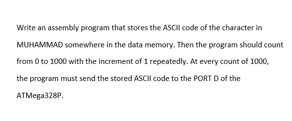 Write An Assembly Program That Stores The Ascii Code Of The Character In Muhammad Somewhere In The Data Memory Then The 1