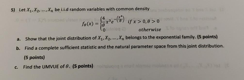 5 Let X1 X2 Xn Be I I D Random Variables With Common Density 6 19 De Fe X If X 0 0 0 Orione Otherwise Sh 1