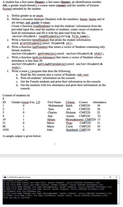 A Student Has A First Name Fname A Last Name Iname An Identification Number Id A Gender Male Female A Course 1