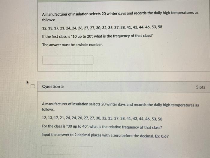 A Manufacturer Of Insulation Selects 20 Winter Days And Records The Daily High Temperatures As Follows 12 13 17 21 1