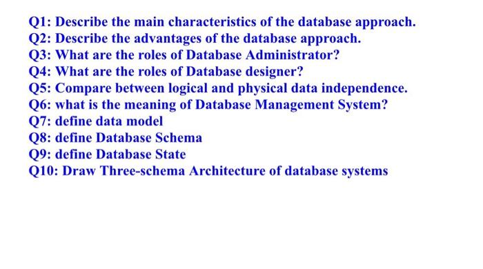 Q1 Describe The Main Characteristics Of The Database Approach Q2 Describe The Advantages Of The Database Approach Q3 1