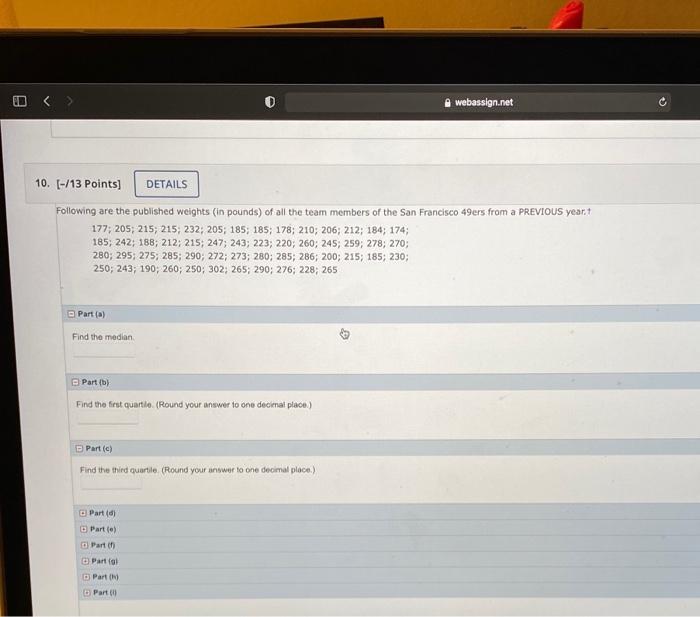 A Webassign Net 10 13 Points Details Following Are The Published Weights In Pounds Of All The Team Members Of The 1