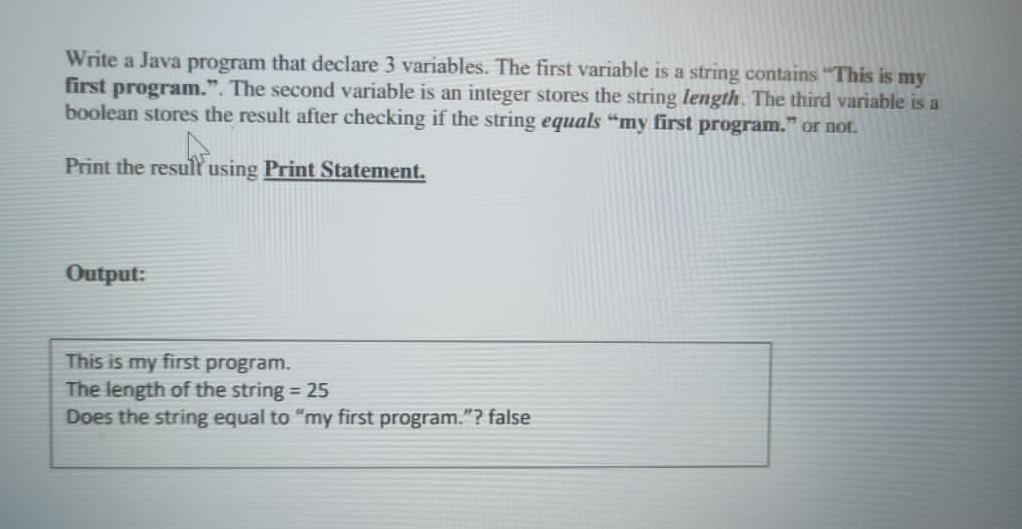 Write A Java Program That Declare 3 Variables The First Variable Is A String Contains This Is My First Program The 1