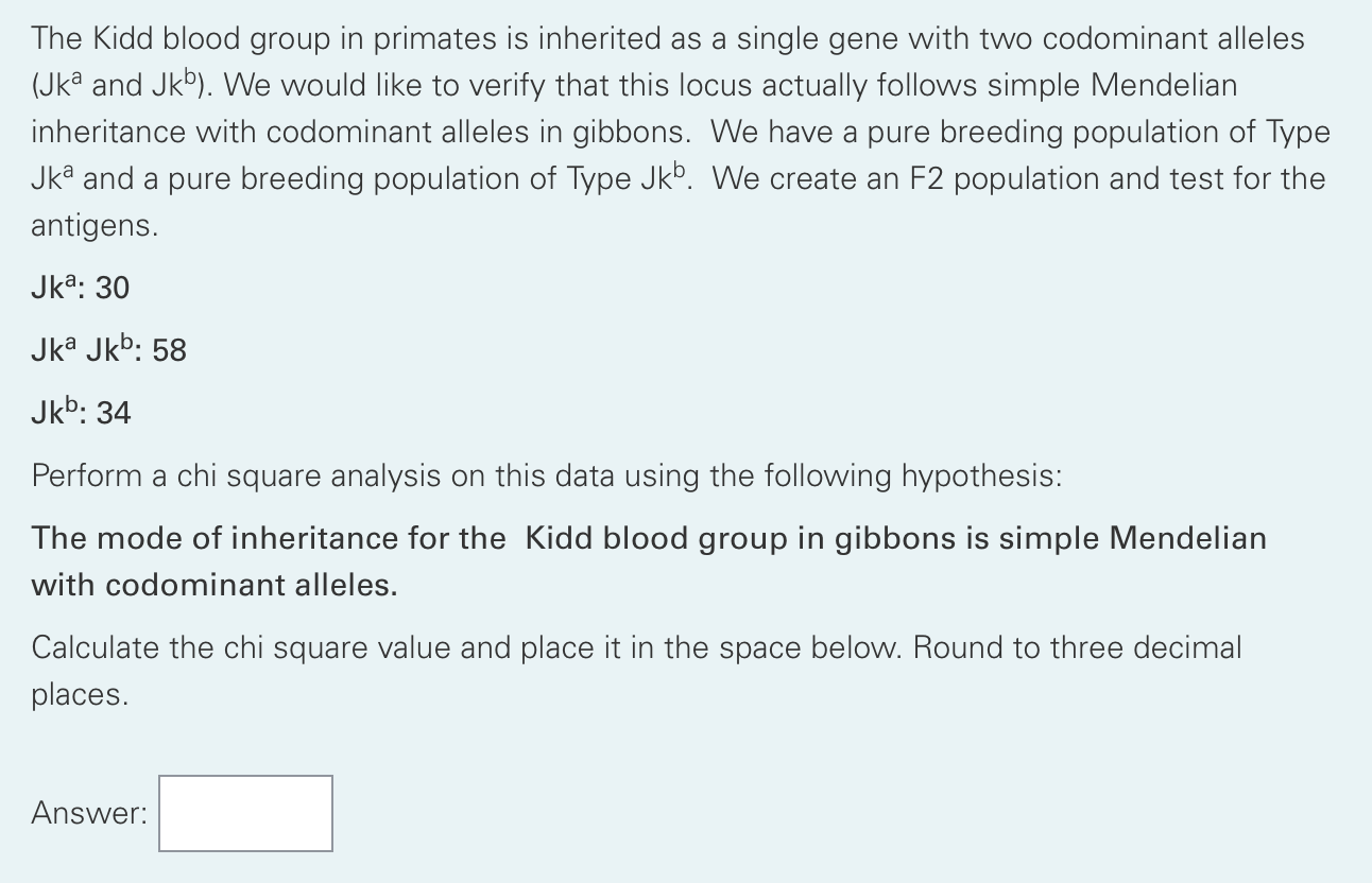 The Kidd Blood Group In Primates Is Inherited As A Single Gene With Two Codominant Alleles Jka And Jkb We Would Like 1