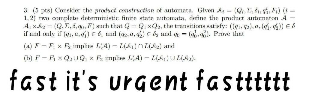 3 5 Pts Consider The Product Construction Of Automata Given Ai Qi 2 8 96 F I 1 2 Two Complete Determi 1