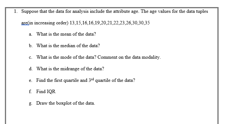 1 Suppose That The Data For Analysis Include The Attribute Age The Age Values For The Data Tuples Are In Increasing Or 1