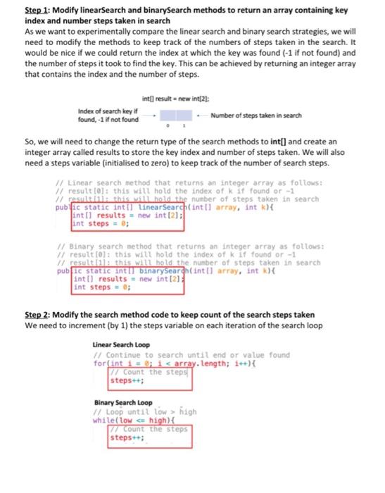 Step 1 Modify Linearsearch And Binarysearch Methods To Return An Array Containing Key Index And Number Steps Taken In S 1