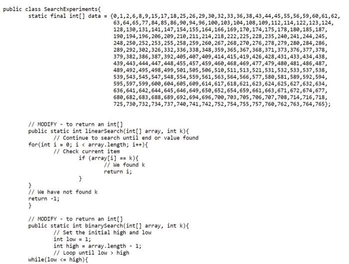 Step 1 Modify Linearsearch And Binarysearch Methods To Return An Array Containing Key Index And Number Steps Taken In S 4