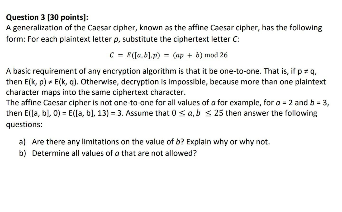 Question 3 30 Points A Generalization Of The Caesar Cipher Known As The Affine Caesar Cipher Has The Following 1
