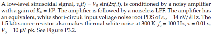A Low Level Sinusoidal Signal Vy T Vsin 2nfet Is Conditioned By A Noisy Amplifier With A Gain Of Ky 109 The Amp 1