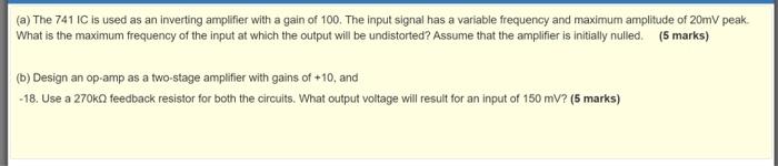 A The 741 Ic Is Used As An Inverting Amplifier With A Gain Of 100 The Input Signal Has A Variable Frequency And Maxim 1
