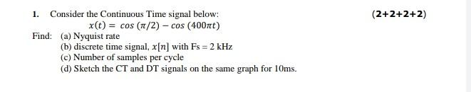 1 2 2 2 2 Consider The Continuous Time Signal Below X T Cos 1 2 Cos 400ntt Find A Nyquist Rate B Discr 1