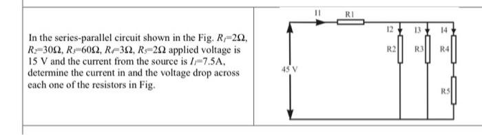 Ri 12 13 14 R2 R3l R4 In The Series Parallel Circuit Shown In The Fig R 202 R 3052 R 602 R 322 R 22 Applied Voltage 1