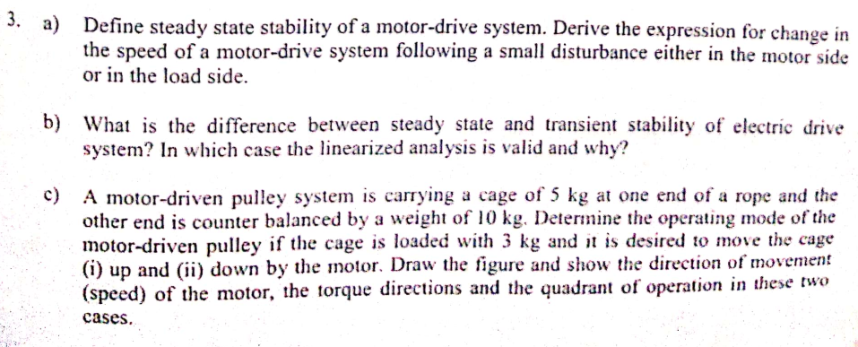 3 A Define Steady State Stability Of A Motor Drive System Derive The Expression For Change In The Speed Of A Motor Dr 1