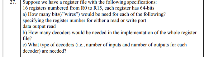 27 Suppose We Have A Register File With The Following Specifications 16 Registers Numbered From R0 To R15 Each Regist 1
