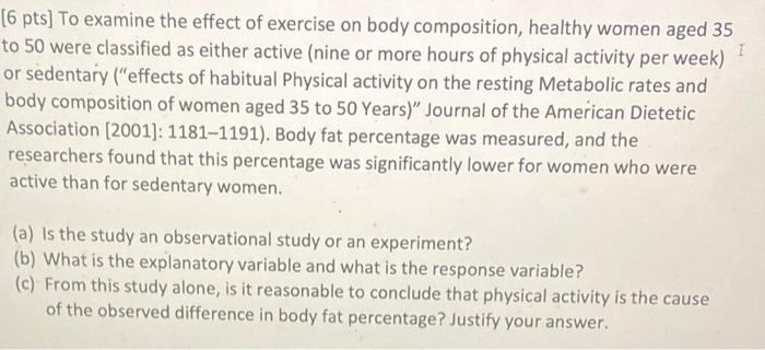 1 6 Pts To Examine The Effect Of Exercise On Body Composition Healthy Women Aged 35 To 50 Were Classified As Either A 1