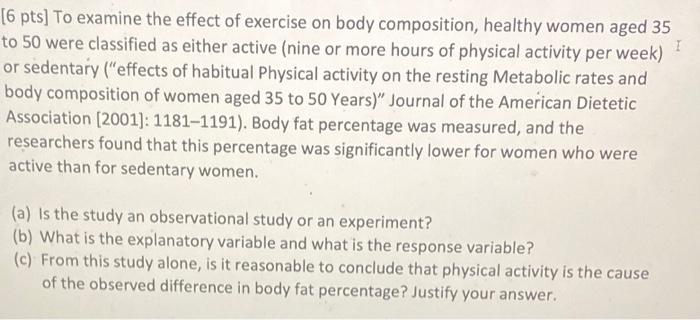 1 6 Pts To Examine The Effect Of Exercise On Body Composition Healthy Women Aged 35 To 50 Were Classified As Either A 1