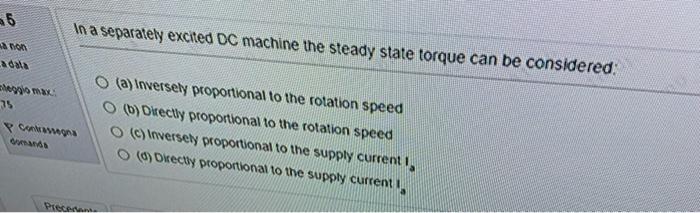 5 In A Separately Excited Dc Machine The Steady State Torque Can Be Considered Cm 35 A Inversely Proportional To The 1