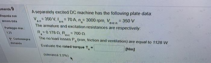 Toka Da An An Omanda 9 A Separately Excited Dc Machine Has The Following Plate Data Risportation Von 350 V 12 70a 1