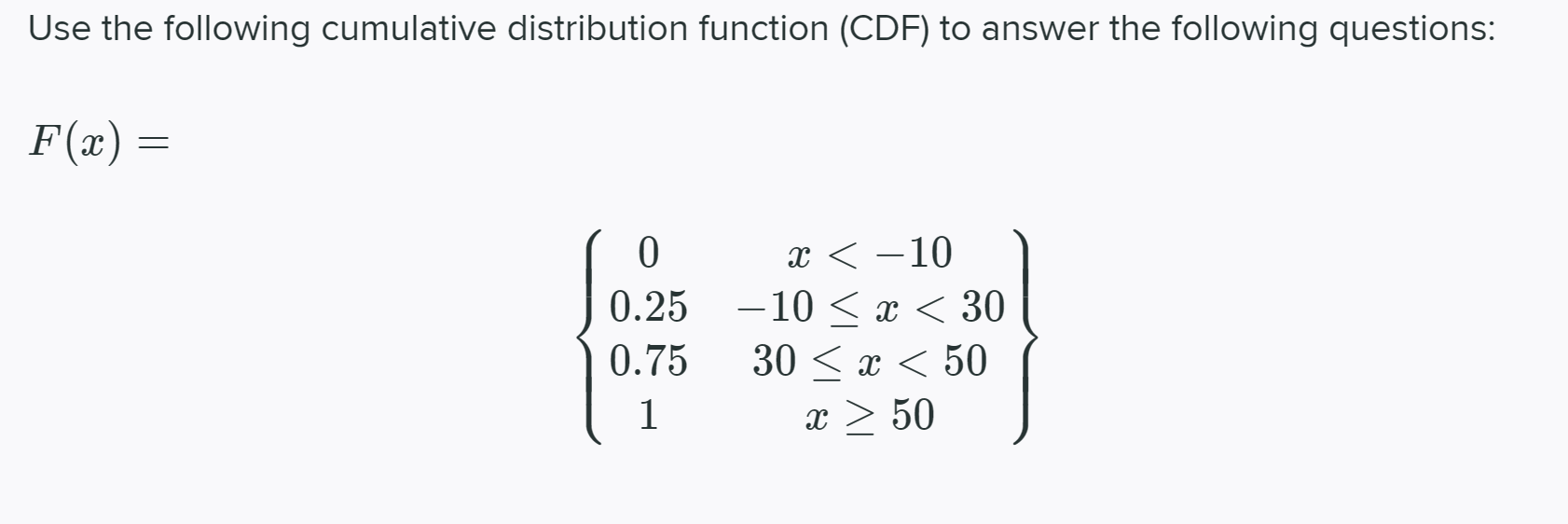 Use The Following Cumulative Distribution Function Cdf To Answer The Following Questions F X 0 0 25 0 75 1 X 1