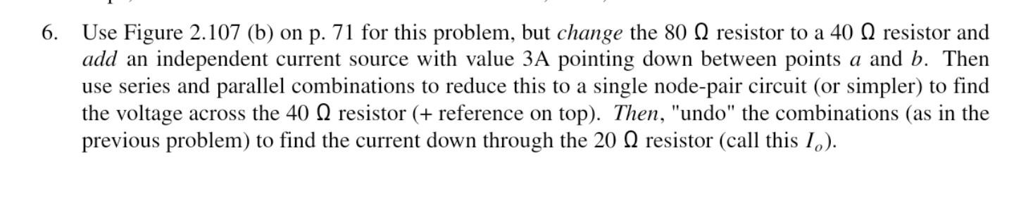 6 Use Figure 2 107 B On P 71 For This Problem But Change The 80 Resistor To A 40 A Resistor And Add An Independent 1