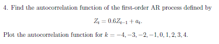 Throughout This Homework Let At Be A White Noise Sequence 4 Find The Autocorrelation Function Of The First Order 2