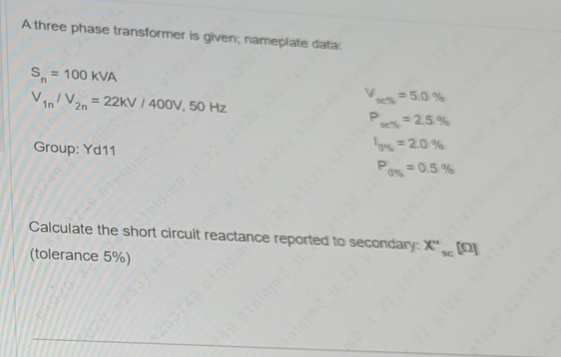 A Three Phase Transformer Is Given Nameplate Data N Van Van S 100 Kva 22kv 400v 50 Hz 5 0 Group 2 5 10 1
