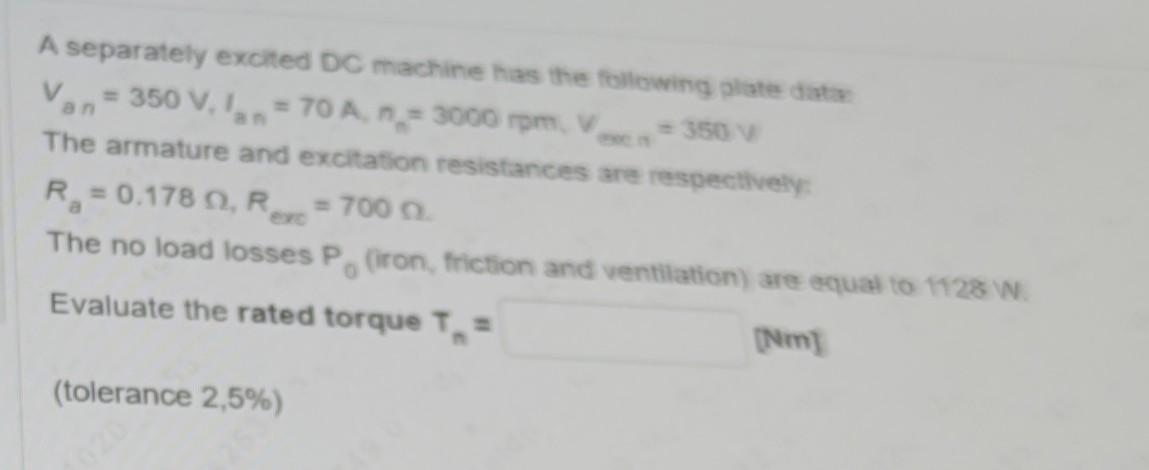 A Separately Excited Dc Machine Has The Following Listest Van 350 V L 70 A N 3000 Rpm 350 The Armature And Exc 1