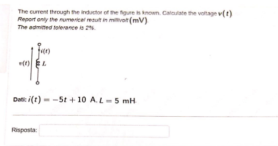 The Current Through The Inductor Of The Figure Is Known Calculate The Voltage V T Report Only The Numerical Result In 1