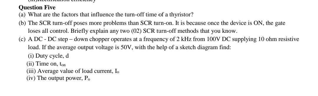 Question Five A What Are The Factors That Influence The Turn Off Time Of A Thyristor B The Scr Turn Off Poses More 1