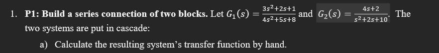 A 4s 2 2 2s 10 The 3s2 25 1 1 P1 Build A Series Connection Of Two Blocks Let G S And Gz S 452 58 8 Two Systems 1