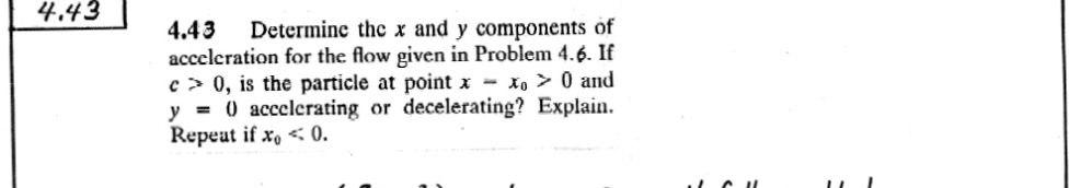 4 43 4 43 Determine The X And Y Components Of Acceleration For The Flow Given In Problem 4 6 If C 0 Is The Particle A 1