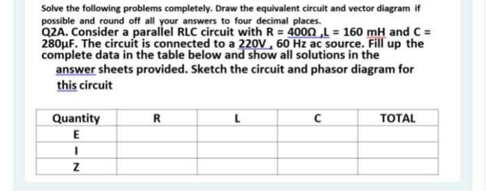 Solve The Following Problems Completely Draw The Equivalent Circuit And Vector Diagram If Possible And Round Off All Yo 1