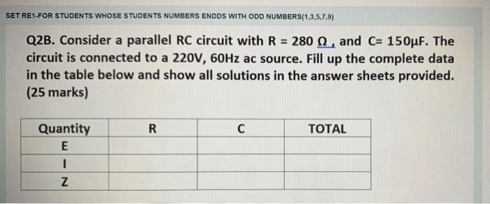 Set Re1 For Students Whose Students Numbers Endds With Odd Numbers 1 3 5 7 9 Q2b Consider A Parallel Rc Circuit With R 1