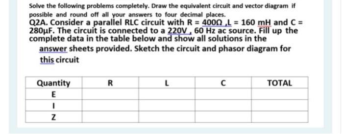 Solve The Following Problems Completely Draw The Equivalent Circuit And Vector Diagram If Possible And Round Off All Yo 1