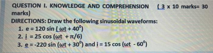 Question I Knowledge And Comprehension 3 X 10 Marks 30 Marks Directions Draw The Following Sinusoidal Waveforms 1 1