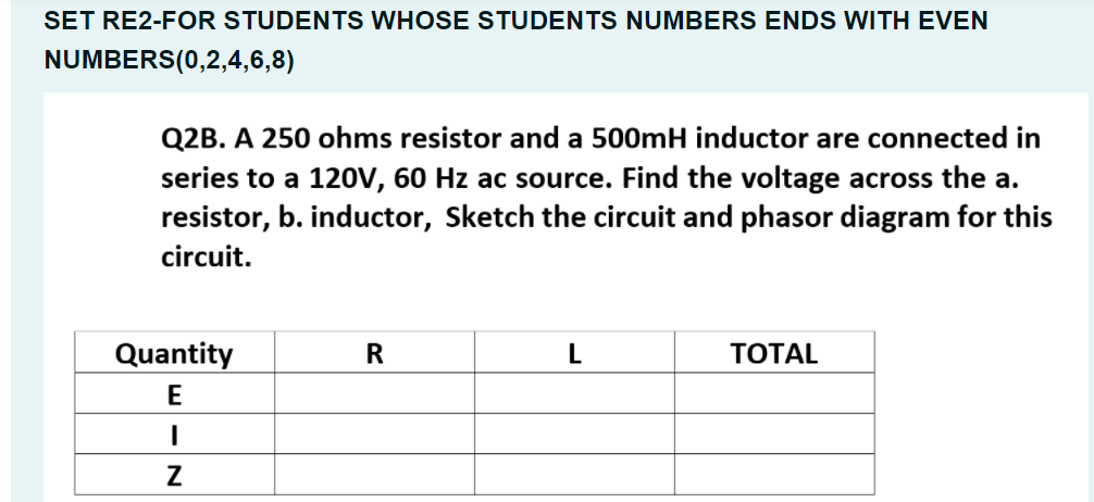 Set Re2 For Students Whose Students Numbers Ends With Even Numbers 0 2 4 6 8 Q2b A 250 Ohms Resistor And A 500mh Induc 1