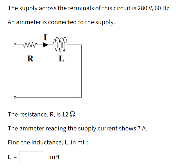 The Supply Across The Terminals Of This Circuit Is 280 V 60 Hz An Ammeter Is Connected To The Supply A W Do R L The R 1