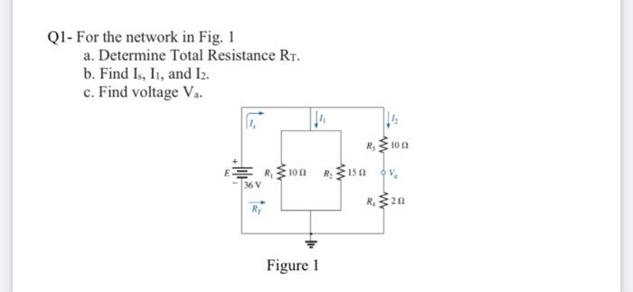 Q1 For The Network In Fig 1 A Determine Total Resistance Rt B Find I Ii And 12 C Find Voltage V 114 16 10 Ron 1