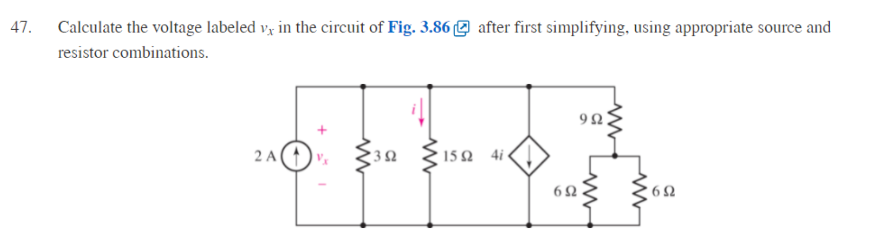 47 Calculate The Voltage Labeled V In The Circuit Of Fig 3 86 After First Simplifying Using Appropriate Source And R 1