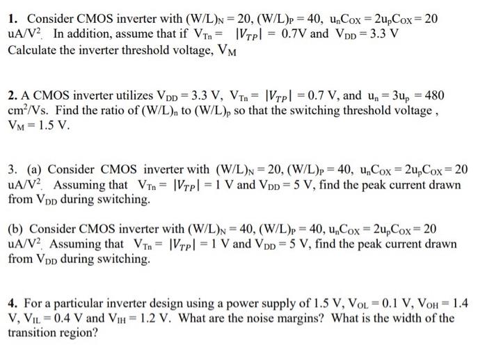 1 Consider Cmos Inverter With W L N 20 W L P 40 U Cox 2u Cox 20 Ua V2 In Addition Assume That If Von Iv 1
