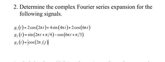 Determine The Fourier Transform Of The Following Functions 8 1 1 212 8 6 Ii T 4 Ii T 4 8 T Te Co 2